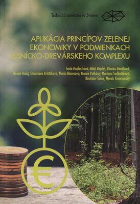 Aplikácia princípov zelenej ekonomiky v podmienkach lesnícko-drevárskeho komplexu /