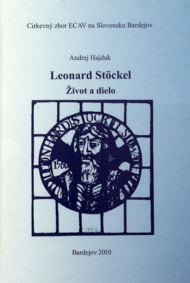 Leonard Stöckel : život a dielo /