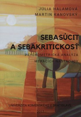 Sebasúcit a sebakritickosť : psychometrická analýza meracích nástrojov /