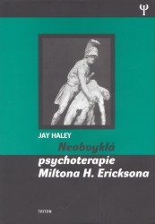 Neobvyklá psychoterapie Miltona H. Ericksona /