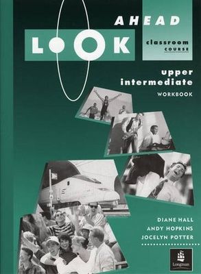 Look ahead upper intermediate. Classroom course. : Workbook. /