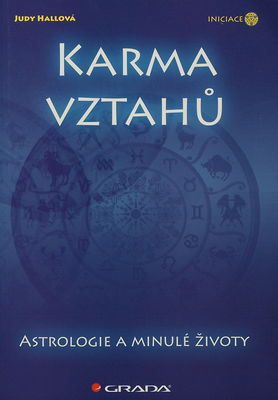 Karma vztahů : astrologie a minulé životy /