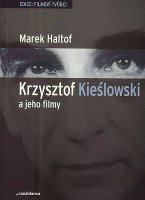 Krzysztof Kieślowski a jeho filmy /