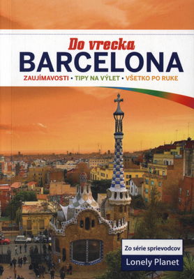 Barcelona : do vrecka : zaujímavosti, tipy na výlet, všetko po ruke /