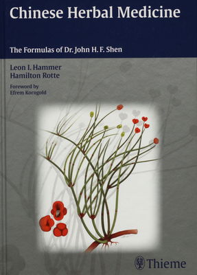 Chinese herbal medicine : the formulas of Dr. John H.F. Shen /