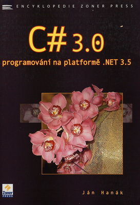 C# 3.0 : programování na platformě .NET 3.5 /