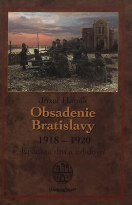 Obsadenie Bratislavy : 1918-1920 : kronika pamätných dní /