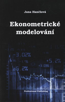 Ekonometrické modelování : klasické přístupy s aplikacemi /