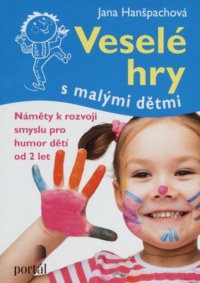 Veselé hry s malými dětmi : náměty k rozvoji smyslu pro humor dětí od 2 let /