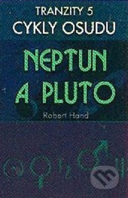 Tranzity : cykly osudu. 5, Neptun a Pluto /