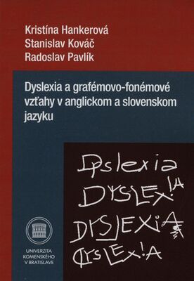 Dyslexia a grafémovo-fonémové vzťahy v anglickom a slovenskom jazyku /