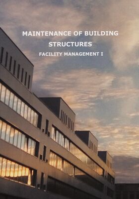 Maintenance of building structures : facility management I /
