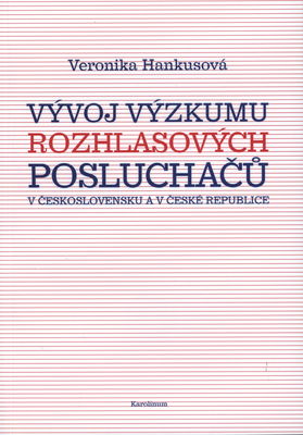 Vývoj výzkumu rozhlasových posluchačů v Československu a v České republice /