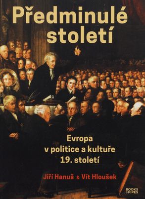 Předminulé století : Evropa v politice a kultuře 19. století /
