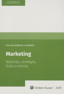 Marketing : nástroje, stratégie, ľudia a trendy /