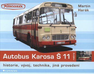 Autobus Karosa Š 11 : historie, vývoj, technika, jiná provedení /