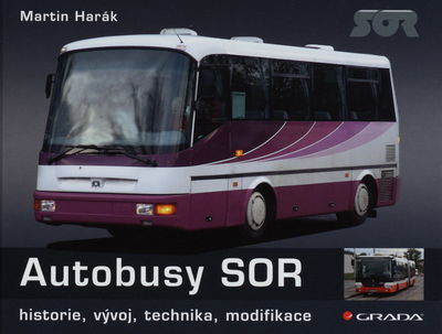 Autobusy SOR : historie, vývoj, technika, modifikace /