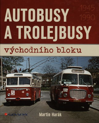 Autobusy a trolejbusy východního bloku : [1945-1990] /