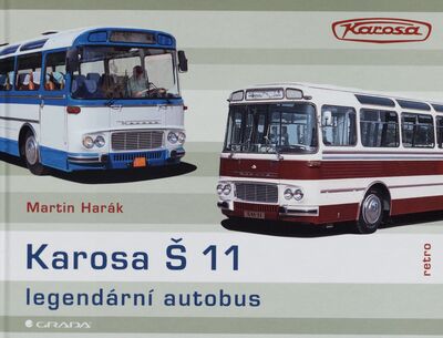 Karosa Š 11 : legendární autobus /
