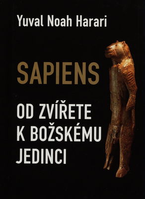 Sapiens : od zvířete k božskému jedinci /