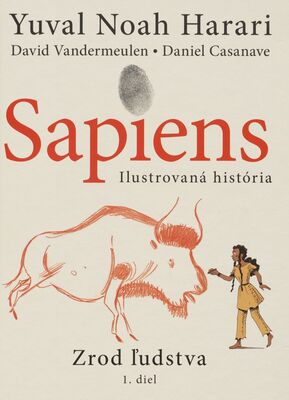 Sapiens : ilustrovaná história. 1. diel, Zrod ľudstva /