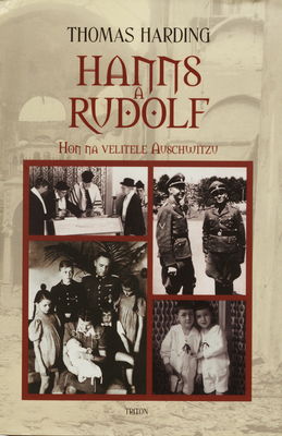 Hanns a Rudolf : hon na velitele Auschwitzu /
