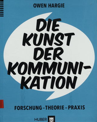 Die Kunst der Kommunikation : Forschung - Theorie - Praxis /