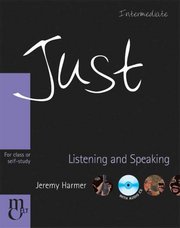 Just intermediate : for class or self-study. Listening and speaking /