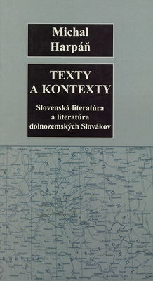 Texty a kontexty : slovenská literatúra a literatúra dolnozemských Slovákov /