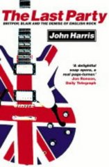The last party : britpop, blair and the demise of English rock /