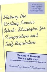 Making the writing process work : strategies for composition and self-regulation /