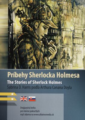 The stories of Sherlock Holmes = Príbehy Sherlocka Holmesa /