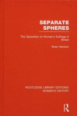 Separate spheres : the opposition to women´s suffrage in Britain /