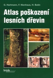 Atlas poškození lesních dřevin. : Diagnóza škodlivých činitelů a vlivů. /