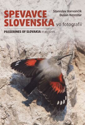 Spevavce Slovenska vo fotografii = Passerines of Slovakia in pictures /