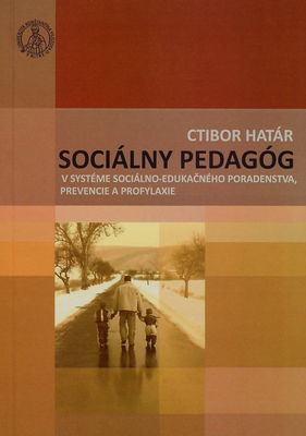 Sociálny pedagóg v systéme sociálno-edukačného poradenstva, prevencie a profylaxie /