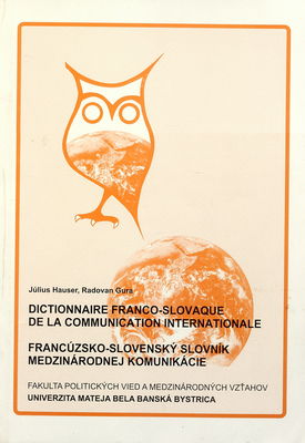 Dictionnaire franco-slovaque de la communication internationale = Francúzsko-slovenský slovník medzinárodnej komunikácie /