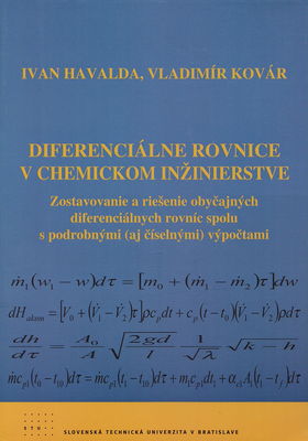 Diferenciálne rovnice v chemickom inžinierstve : zostavenie a riešenie obyčajných diferenciálnych rovníc spolu s podrobnými (aj číselnými) výpočtami /