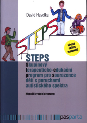 STEPS : skupinový terapeuticko-edukační program pro sourozence dětí s poruchami autistického spektra : manuál k vedení programu /