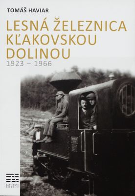 Lesná železnica Kľakovskou dolinou 1923-1966 /