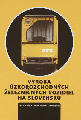 Výroba úzkorozchodných železničných vozidiel na Slovensku /