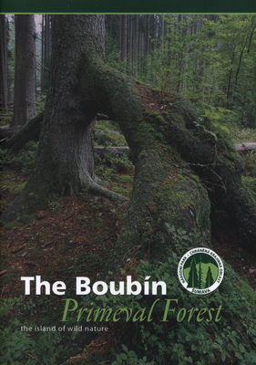 The Boubín primeval forest : the island of wild nature /
