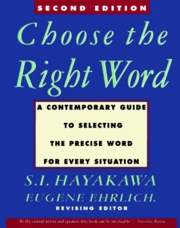 Choose the right word : a contemporary guide to selecting the precise word for every situation /