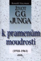 Život C.G. Junga 1. : Zrození psychomága (1875-1917). /