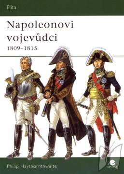 Napoleonovi vojevůdci 1809-1815 /