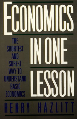 Economics in one lesson : [the shortest and surest way to understand basic economics] /