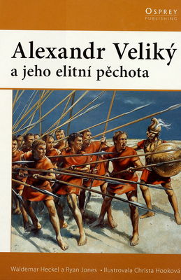 Alexandr Veliký a jeho elitní pěchota /