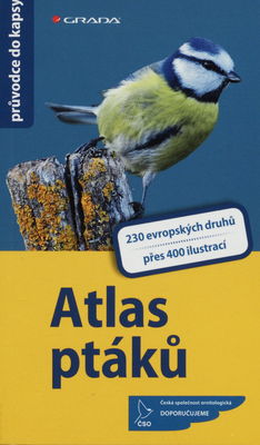 Atlas ptáků : 230 evropských druhů : přes 400 ilustrací /