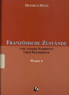Werke in fünf Bänden : Bd. 4 : Französische Zustände und andere Schriften über Frankreich /
