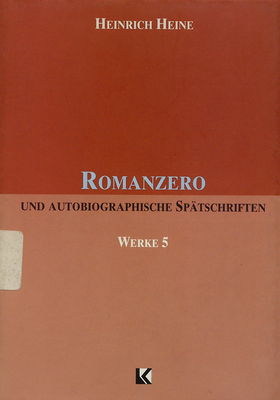 Werke in fünf Bänden : Bd. 5 : Romanzero und autobiographische Spätschriften /